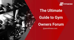 The Ultimate Guide To Gym Owners Forum 12