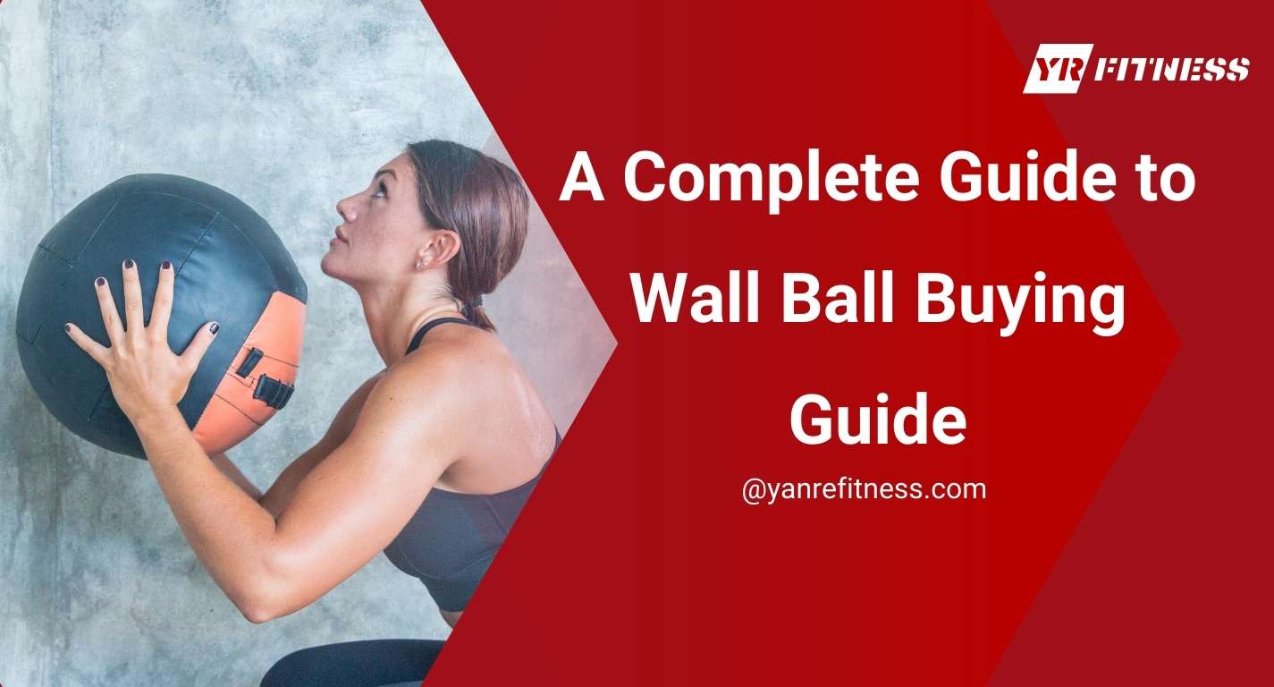 A Complete Guide To Wall Ball Buying Guide 1