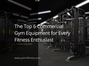 The Top 6 Commercial Gym Equipment For Every Fitness Enthusiast 12