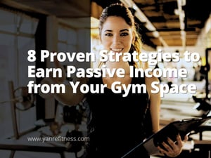 8 Proven Strategies To Earn Passive Income From Your Gym Space 9