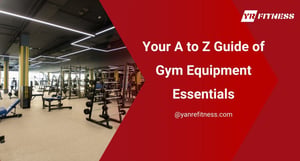 Your A To Z Guide Of Gym Equipment Essentials 8
