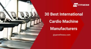 30 Best International Cardio Machine Manufacturers 1