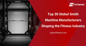 Top 30 Global Smith Machine Manufacturers Shaping The Fitness Industry 10