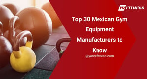 Top 30 Mexican Gym Equipment Manufacturers To Know 2