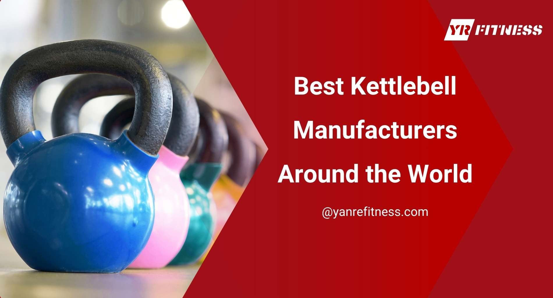 Best Kettlebell Manufacturers Around The World 1