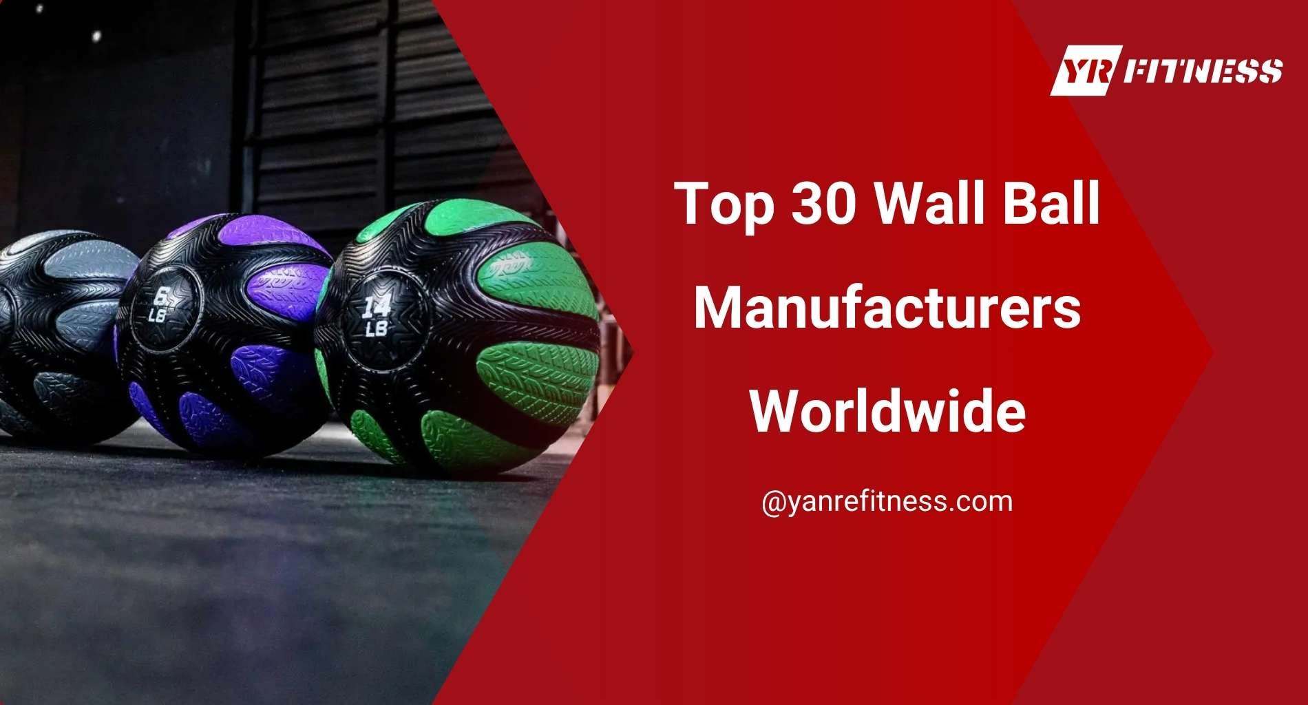 Top 30 Wall Ball Manufacturers Worldwide 1