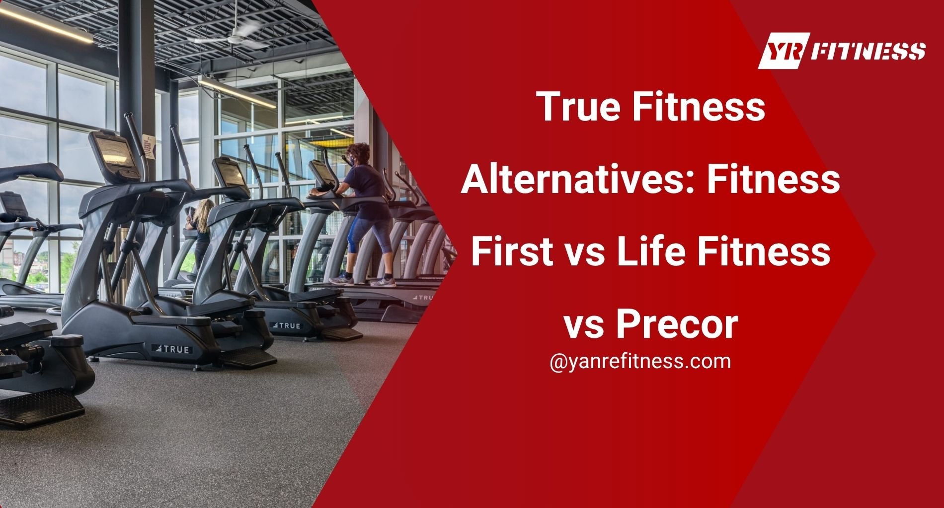 True Fitness Alternatives: Fitness First Vs Life Fitness Vs Precor 1