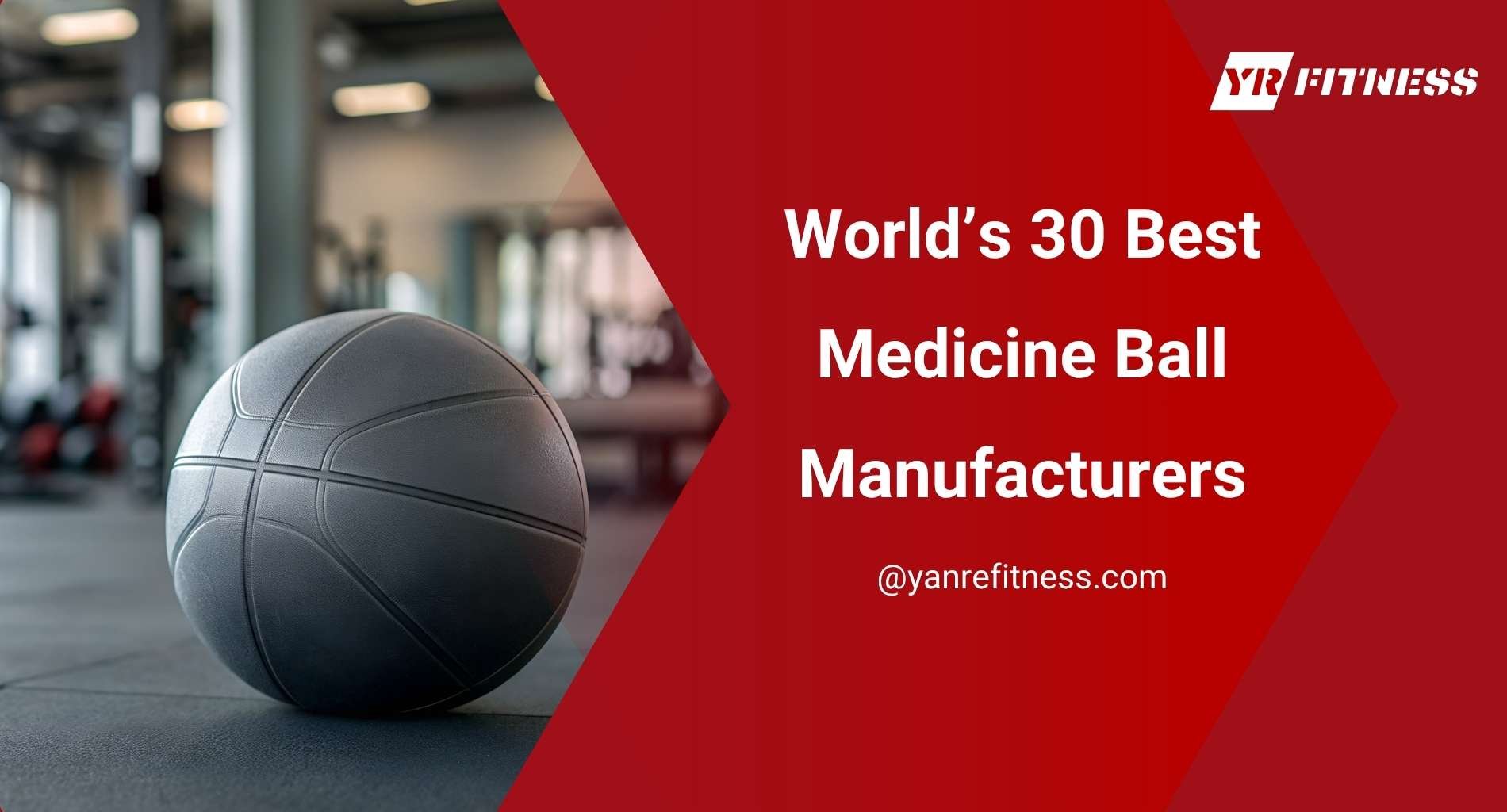 World’s 30 Best Medicine Ball Manufacturers 1