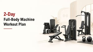 2-Day Full-Body Machine Workout Plan 3