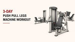 3-Day Push Pull Legs Machine Workout 11