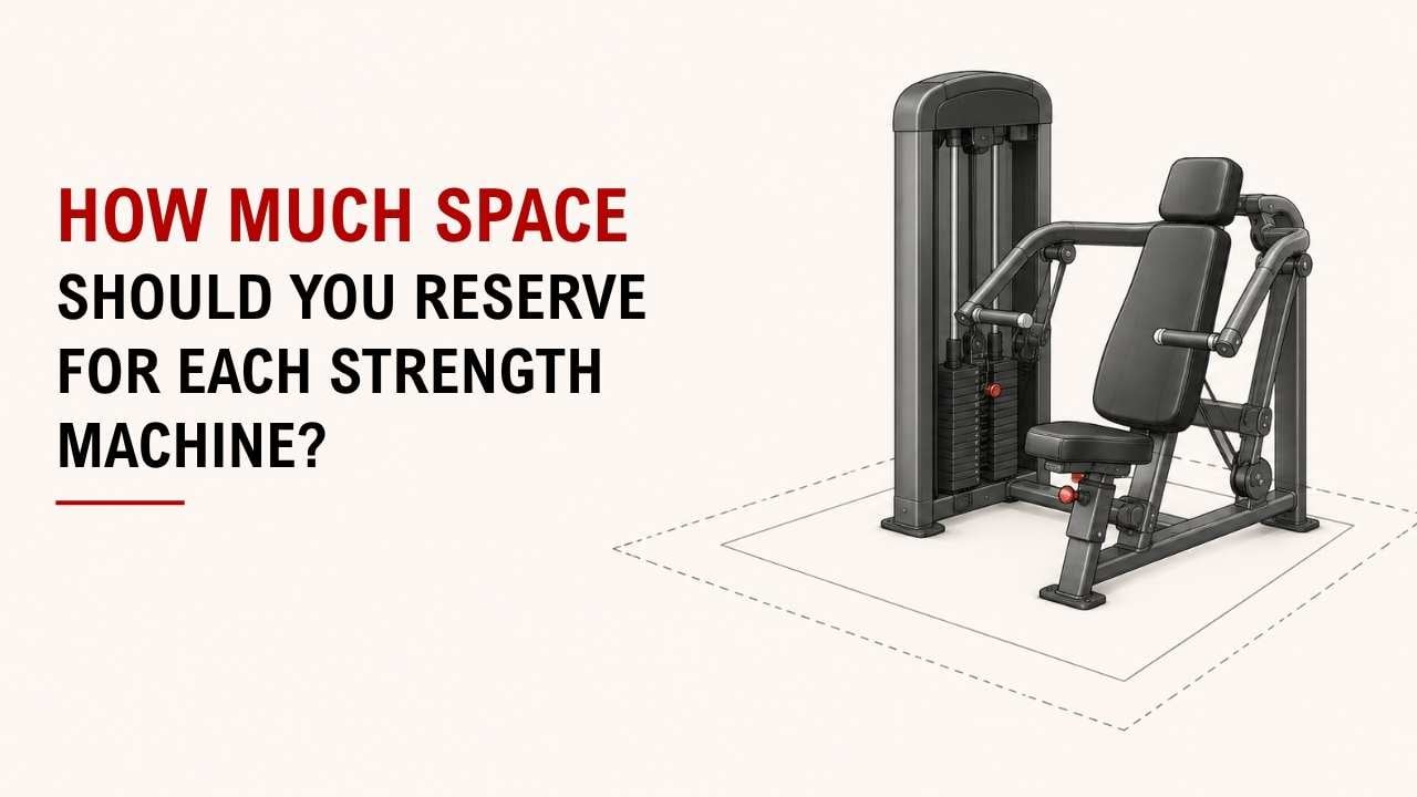 How Much Space Should You Reserve For Each Strength Machine? 1