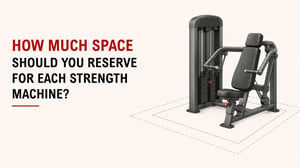 How Much Space Should You Reserve For Each Strength Machine? 12