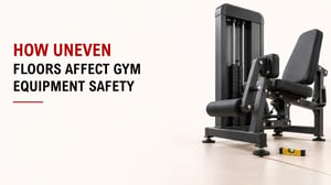 How Uneven Floors Affect Gym Equipment Safety 8