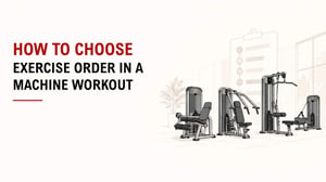 How To Choose Exercise Order In A Machine Workout 10