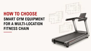 How To Choose Smart Gym Equipment For A Multi-Location Fitness Chain 7