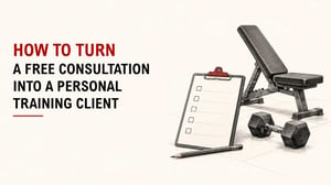 How To Turn A Free Consultation Into A Personal Training Client 11