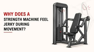 Why Does A Strength Machine Feel Jerky During Movement? 4