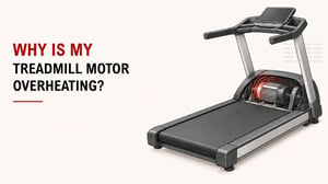 Why Is My Treadmill Motor Overheating? 3