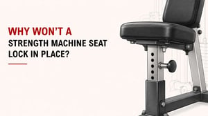 Why Won’t A Strength Machine Seat Lock In Place? 3